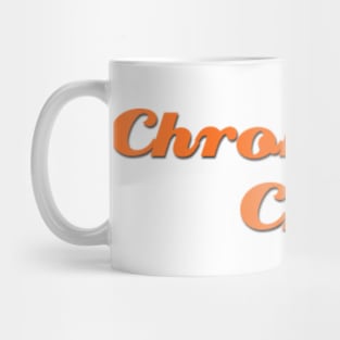 Chronically Ch(ill) Orange Mug